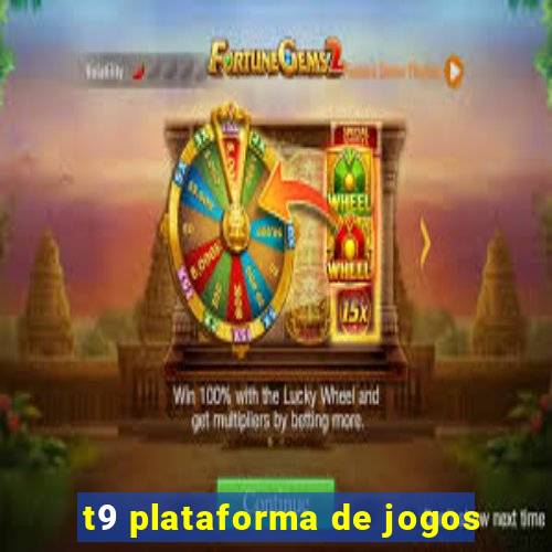 t9 plataforma de jogos